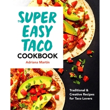 预订 Super Easy Taco Cookbook: Traditional & Creative Recipes for Taco Lovers
