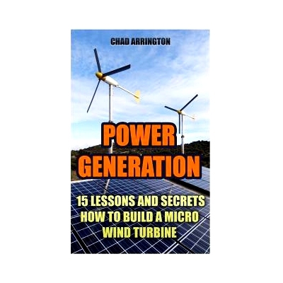 预订 Power Generation: 15 Lessons And Secrets How to Build a Micro Wind Turbine: 9781543265637
