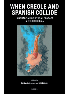预订 When Creole and Spanish Collide: Language and Cultural Contact in the Caribbean 当克里奥尔语遇上西班牙语：加勒比地