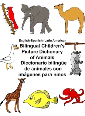 预订 English-Spanish (Latin America) Bilingual Children’s Picture Dictionary of Animals Diccionario Bilingue de Animale
