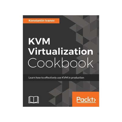 [预订]KVM Virtualization Cookbook 9781788294676