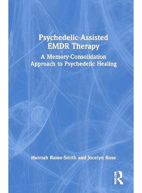 预订 Psychedelic-Assisted EMDR Therapy: A Memory-Consolidation Approach to Psychedelic Healing: 9781032556277
