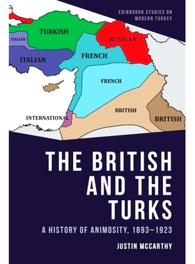 预订 The British and the Turks: A History of Animosity, 1893-1923 英国人和土耳其人：仇恨史 1893-1923年: 9781399500050