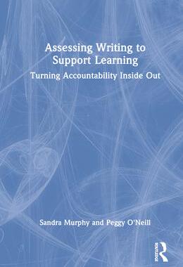 [预订]Assessing Writing to Support Learning: Turning Accountability Inside Out 9781032282893