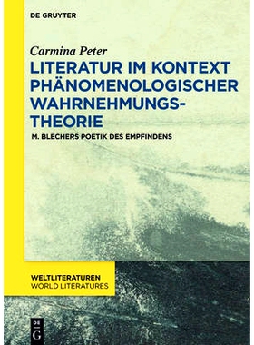 预订 Literatur im Kontext phänomenologischer Wahrnehmungstheorie: M. Blechers Poetik des Empfindens: 9783110485141