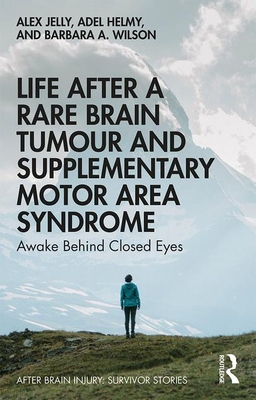 【预订】Life After a Rare Brain Tumour and Supplementary Motor Area Syndrome
