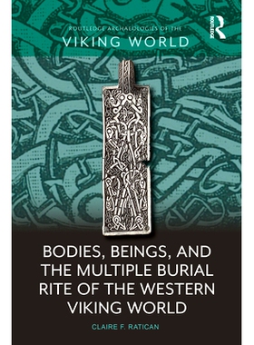 预订 Bodies, Beings, and the Multiple Burial Rite of the Western Viking World 西方维京世界的身体、生命与多重葬礼: 978103