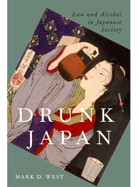 预订 Drunk Japan: Law and Alcohol in Japanese Society 醉酒中的日本：日本社会的法律与酒精: 9780190070847