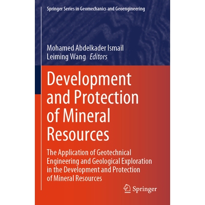 预订 Development and Protection of Mineral Resources The Application of Geotechnical Engineering and Geological Explorat