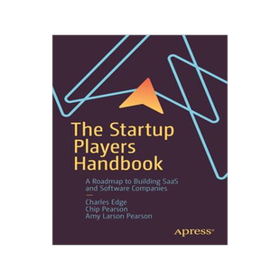 [预订]The Startup Players Handbook: A Roadmap to Building Saas and Software Companies 9781484293171