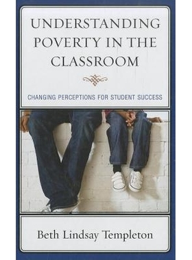 预订 Understanding Poverty in the Classroom: Changing Perceptions for Student Success: 9781610483636