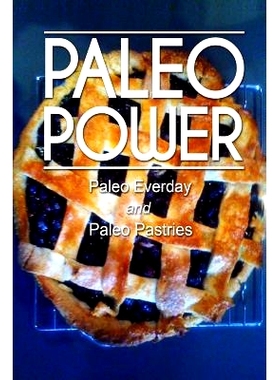 预订 Paleo Power - Paleo Everyday and Paleo Pastries: 9781494786427