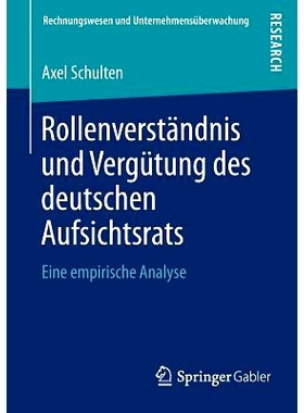 预订 Rollenverständnis und Vergütung des deutschen Aufsichtsrats: Eine empirische Analyse 德意志监事会的角色和薪酬: 97