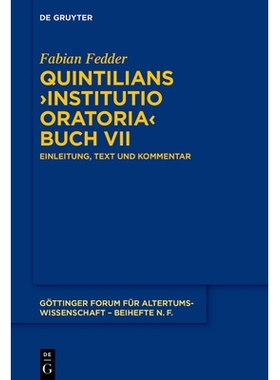 预订 Quintilians ›Institutio oratoria‹ Buch VII: Einleitung, Text und Kommentar 昆体良的《雄辨术原理》第七册：简介、正