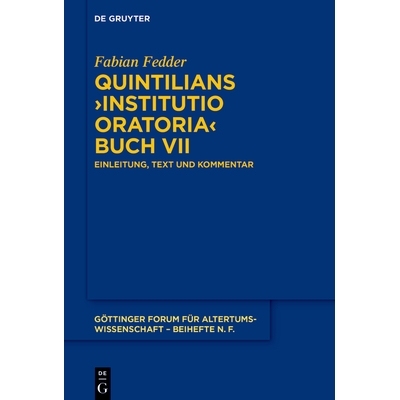 预订 Quintilians ›Institutio oratoria‹ Buch VII: Einleitung, Text und Kommentar 昆体良的《雄辨术原理》第七册：简介、正
