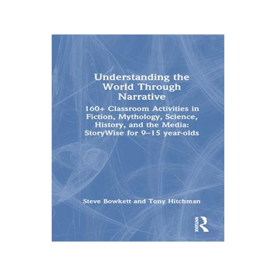 [预订]Understanding the World Through Narrative: 160+ Classroom Activities in Fiction, Mythology, Science, 9781032528960