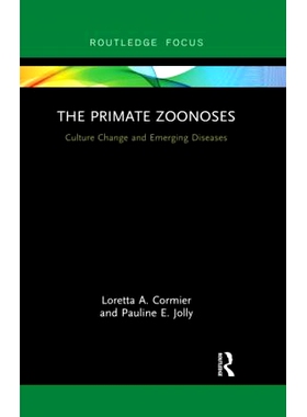 预订 The Primate Zoonoses: Culture Change and Emerging Diseases 灵长类人畜共患病：文化变迁与新发疾病: 9780367607326
