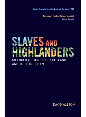 预订 Slaves and Highlanders: Silenced Histories of Scotland and the Caribbean: 9781474427302