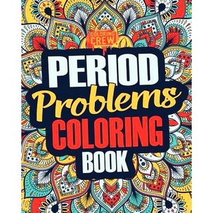 Stress Period Reliving Snarky Funny Idea for Irreverent PMS Book Coloring Perfect Due Gift 预订