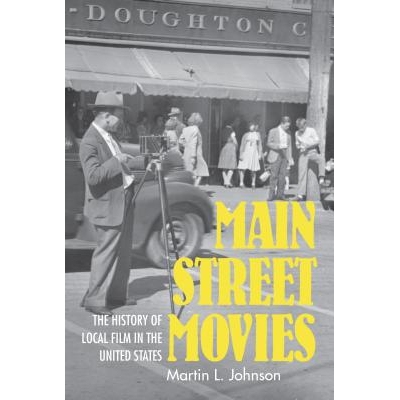 预订 Main Street Movies: The History of Local Film in the United States 主街电影：美国本土电影史: 9780253032522