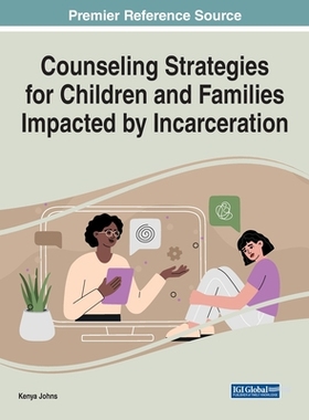 【预订】Counseling Strategies for Children and Families Impacted by Incarcer 9781799892090