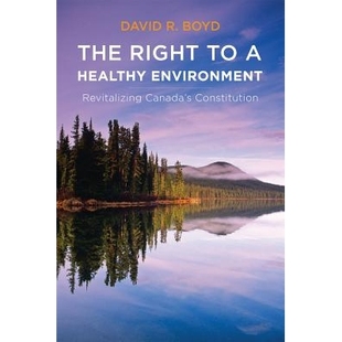 预订 Right to a Healthy Environment: Revitalizing Canada’s Constitution: 9780774824132