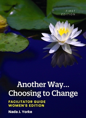 预订 Another Way...Choosing to Change: Facilitator Guide - Women’s Edition: 9781793540522