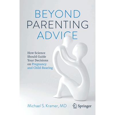 预订 Beyond Parenting Advice: How Science Should Guide Your Decisions on Pregnancy and Child-Rearing *育儿建议：科学