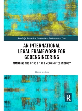 预订 An International Legal Framework for Geoengineering: Managing the Risks of an Emerging Technology: 9780367888787