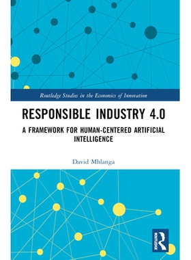 预订 Responsible Industry 4.0: A Framework for Human-Centered Artificial Intelligence: 9781032493558