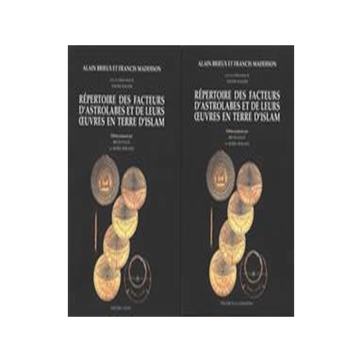 [预订]Repertoire Des Facteurs d’Astrolabes Et de Leurs Oeuvres En Terre d’Islam: I: Texte & II: Images 9782503586373