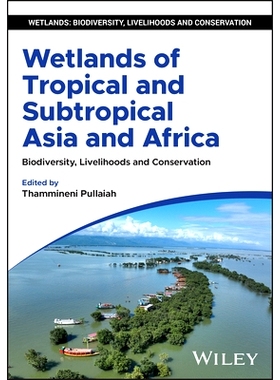 预订 Wetlands of Tropical and Subtropical Asia and Africa: Biodiversity, Livelihoods and Conservation 亚洲与非洲热带湿地