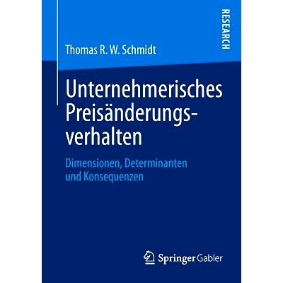 预订 Unternehmerisches Preisänderungsverhalten: Dimensionen, Determinanten und Konsequenzen 企业价格变动的行为: 9783834