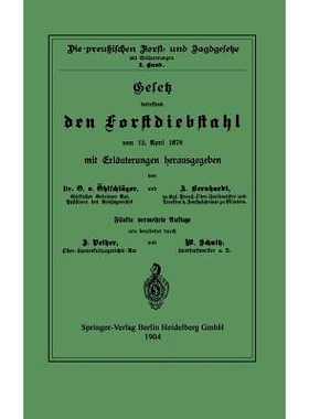 预订 Gesetz betreffend den Forstdiebstahl vom 15. April 1878 mit Erläuterungen: 9783642938122