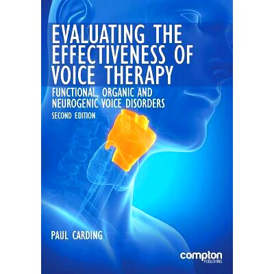 预订 Evaluating the Effectiveness of Voice Therapy: Functional, Organic and Neurogenic Voice Disorders: 9781909082564