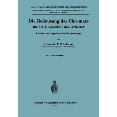 预订 Die Bedeutung der Chromate für die Gesundheit der Arbeiter: Kritische und experimentelle Untersuchungen: 978366234