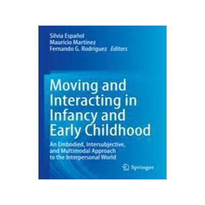 [预订]Moving and Interacting in Infancy and Early Childhood 9783031089251