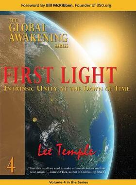 [预订]First Light, Intrinsic Unity at the Dawn of Time: The Global Awakening Series, Volume 4 9781941306086