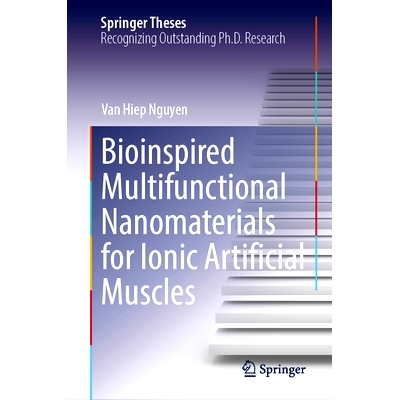预订 Bioinspired Multifunctional Nanomaterials for Ionic Artificial Muscles 用于离子人工肌肉的仿生多功能纳米材料: 978303