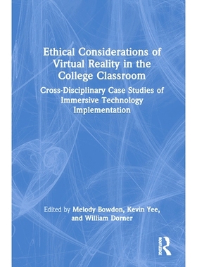 预订 Ethical Considerations of Virtual Reality in the College Classroom: Cross-Disciplinary Case Studies of Immersive Te