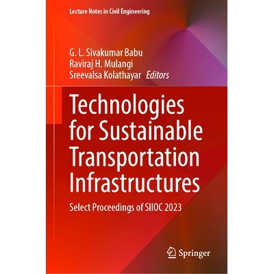 预订 Technologies for Sustainable Transportation Infrastructures: Select Proceedings of SIIOC 2023 可持续交通基础设施技