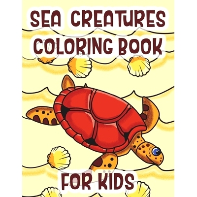 预订 Sea Creatures Coloring Book For Kids: Marine Life Animals Of The Deep Ocean: 9781712545201