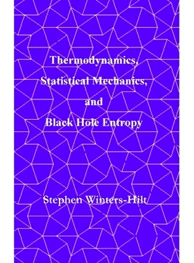 预订 Thermodynamics, Statistical Mechanics, and Black Hole Entropy: Book 6 of Physics from Maximal Information Emanation