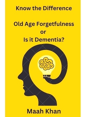 预订 Know the Difference: : Old Age Forgetfulness or Is it Dementia?: 9798353397229