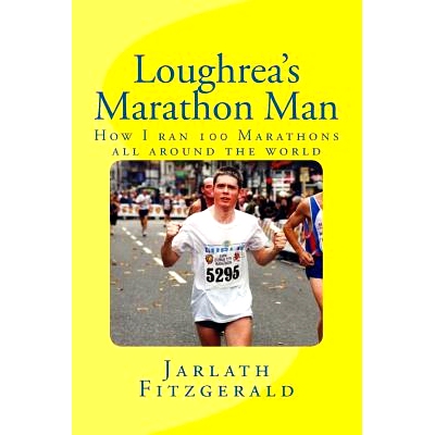 预订 Loughrea’s Marathon Man: How I ran 100 Marathons all around the world: 9781495363818