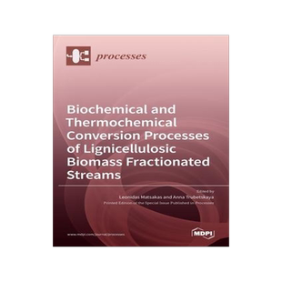 [预订]Biochemical and Thermochemical Conversion Processes of Lignicellulosic Biomass Fractionated Streams 9783036519425