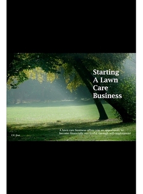 预订 Starting A Lawn Care Business: A lawn care business offers you an opportunity to become financially successful thro