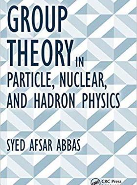 【预售】Group Theory in Particle, Nuclear, and Hadron Physics