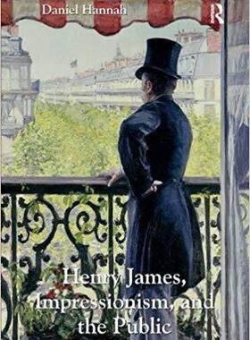【预售】Henry James, Impressionism, and the Public