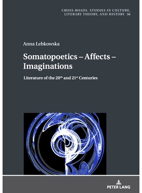 预订 Somatopoetics - Affects - Imaginations: Literature of the 20th and 21st Centuries: 9783631872215
